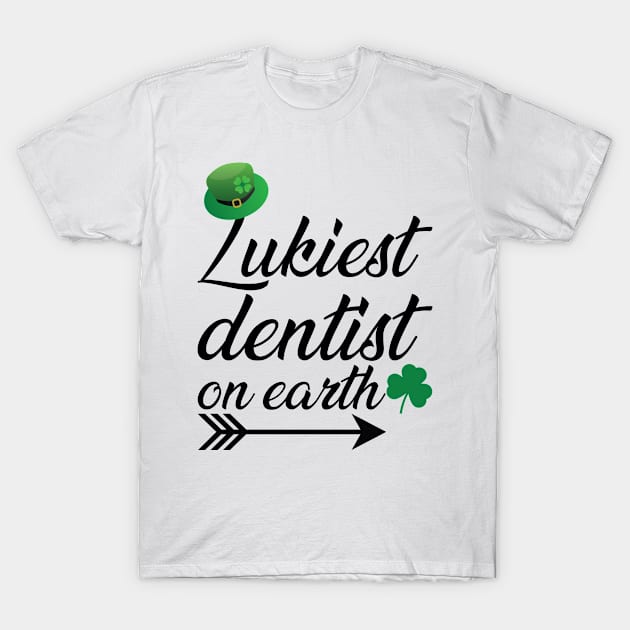 Luckiest Dentist On Earth T-Shirt by Saimarts